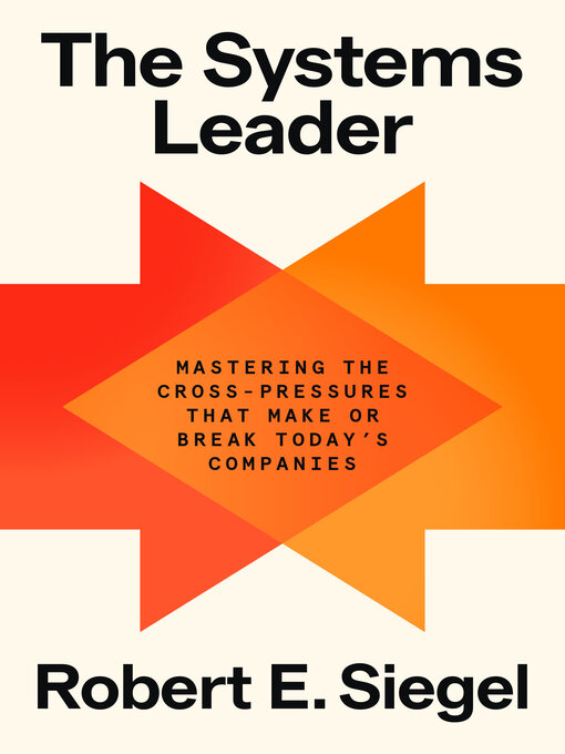 Title details for The Systems Leader by Robert E. Siegel - Available